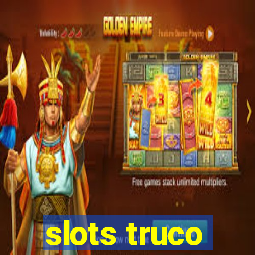 slots truco